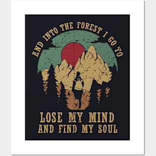 And into the forest i go to lose my mind and find my soul Posters and Art